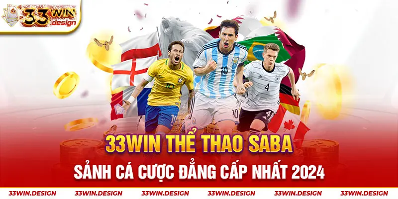 33WIN Thể Thao SABA - Sảnh Cá Cược Đẳng Cấp Nhất 2024
