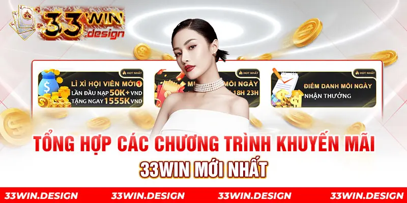 Tổng hợp các chương trình khuyến mãi 33Win mới nhất