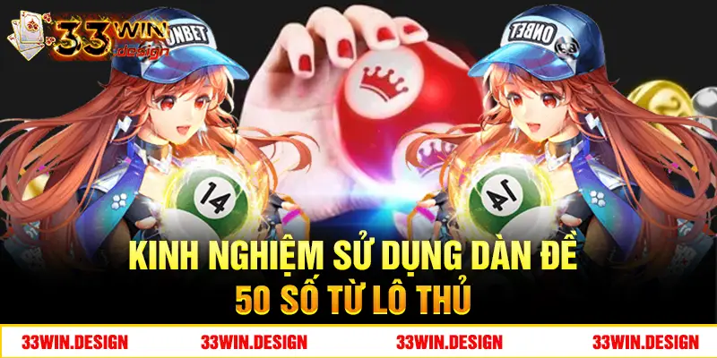 Dàn Đề 50 Số Đánh Trong Ngày Chuẩn Xác, Tỷ Lệ Trúng Cao